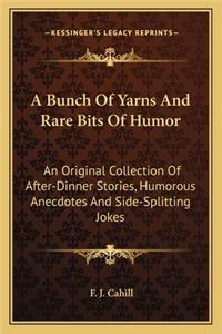 A Bunch of Yarns and Rare Bits of Humor