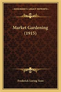 Market Gardening (1915)