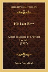 His Last Bow: A Reminiscence of Sherlock Holmes (1917)