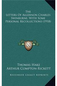 The Letters of Algernon Charles Swinburne, with Some Personal Recollections (1918)