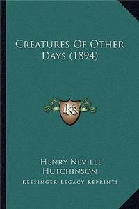 Creatures Of Other Days (1894)
