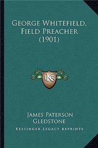 George Whitefield, Field Preacher (1901)