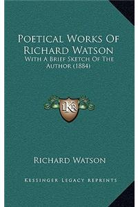 Poetical Works of Richard Watson