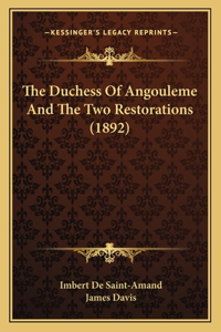 Duchess of Angouleme and the Two Restorations (1892)