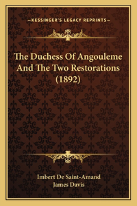 Duchess of Angouleme and the Two Restorations (1892)