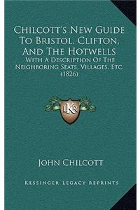 Chilcott's New Guide To Bristol, Clifton, And The Hotwells