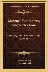 Maxims, Characters, And Reflections