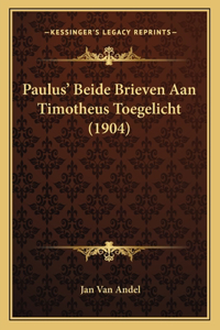 Paulus' Beide Brieven Aan Timotheus Toegelicht (1904)