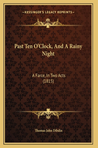Past Ten O'Clock, And A Rainy Night