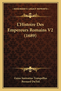 L'Histoire Des Empereurs Romains V2 (1689)