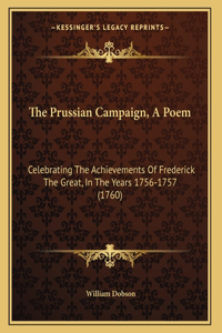 The Prussian Campaign, A Poem