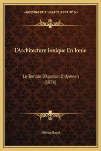 L'Architecture Ionique En Ionie