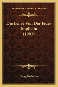 Lehre Von Der Fides Implicita (1903)