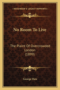 No Room To Live