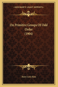 On Primitive Groups Of Odd Order (1904)