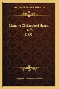 Memoria Christophori Henrici Pfaffii (1852)