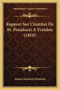 Rapport Sur L'Institut De M. Pestalozzi A Yverdon (1810)