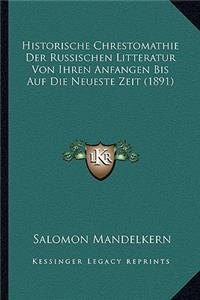 Historische Chrestomathie Der Russischen Litteratur Von Ihren Anfangen Bis Auf Die Neueste Zeit (1891)