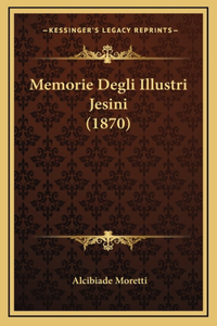 Memorie Degli Illustri Jesini (1870)
