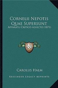 Cornelii Nepotis Quae Supersunt