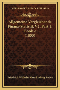 Allgemeine Vergleichende Finanz-Statistik V2, Part 1, Book 2 (1853)