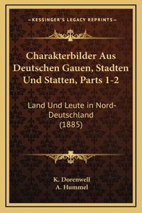 Charakterbilder Aus Deutschen Gauen, Stadten Und Statten, Parts 1-2