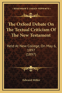 The Oxford Debate On The Textual Criticism Of The New Testament