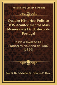 Quadro Historico-Politico DOS Acontecimentos Mais Memoraveis Da Historia de Portugal