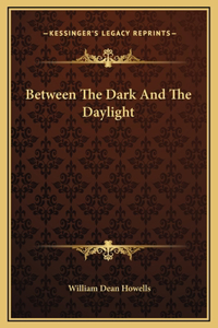 Between The Dark And The Daylight