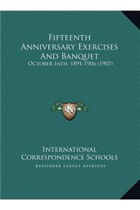 Fifteenth Anniversary Exercises And Banquet
