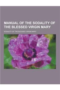 Manual of the Sodality of the Blessed Virgin Mary