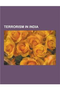 Terrorism in India: Operation Blue Star, Jarnail Singh Bhindranwale, Pakistan and State Terrorism, Khalistan Liberation Force, Gorkhaland,