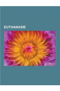Euthanasie: Legislation Sur L'Euthanasie Par Pays, Soin Palliatif, Remy Salvat, Euthanasie En Suisse, Aide Au Suicide, Piergiorgio