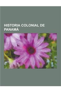 Historia Colonial de Panama: Virreinato de Nueva Granada, Virreinato del Peru, Ejercito Real del Peru, Vasco Nunez de Balboa, Pedro Sarmiento de Ga