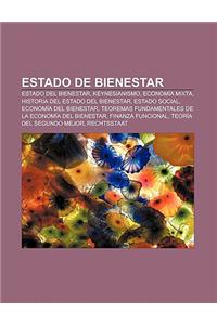 Estado de Bienestar: Estado del Bienestar, Keynesianismo, Economia Mixta, Historia del Estado del Bienestar, Estado Social