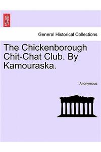 The Chickenborough Chit-Chat Club. by Kamouraska.