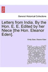 Letters from India. by the Hon. E. E. Edited by Her Niece [The Hon. Eleanor Eden].