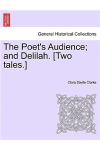The Poet's Audience; And Delilah. [Two Tales.]
