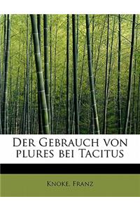 Der Gebrauch Von Plures Bei Tacitus