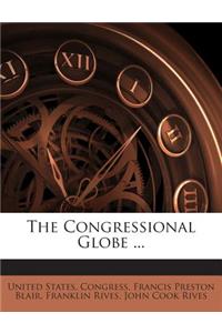 The Congressional Globe ...