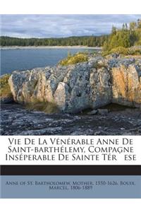 Vie De La Vénérable Anne De Saint-barthélemy, Compagne Inséperable De Sainte Tér`ese