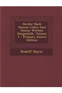 Herder Nach Seinem Leben Und Seinen Werken Dargestellt, Volume 1