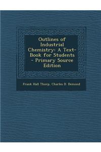 Outlines of Industrial Chemistry: A Text-Book for Students