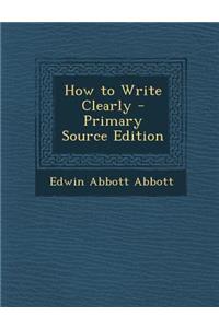 How to Write Clearly