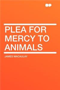 Plea for Mercy to Animals