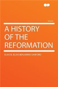 A History of the Reformation