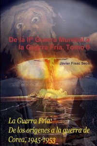 De la IIa Guerra Mundial a la Guerra Fría. Tomo II