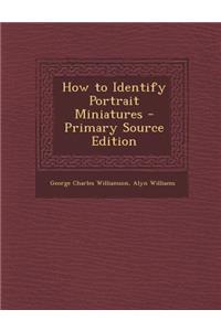 How to Identify Portrait Miniatures