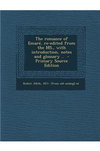 The Romance of Emare, Re-Edited from the MS., with Introduction, Notes and Glossary ..