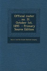 Official Roster ... No. 31. October 1st, 1895 - Primary Source Edition